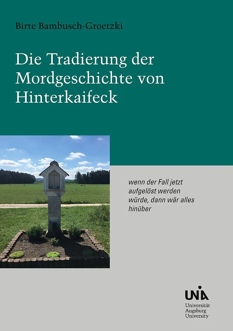 Die Tradierung der Mordgeschichte von Hinterkaifeck