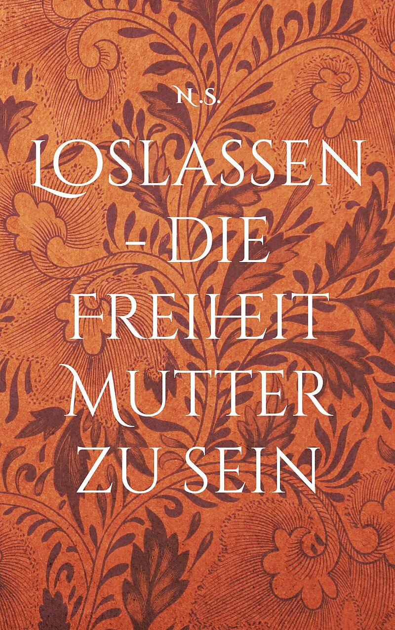 Loslassen - die Freiheit Mutter zu sein