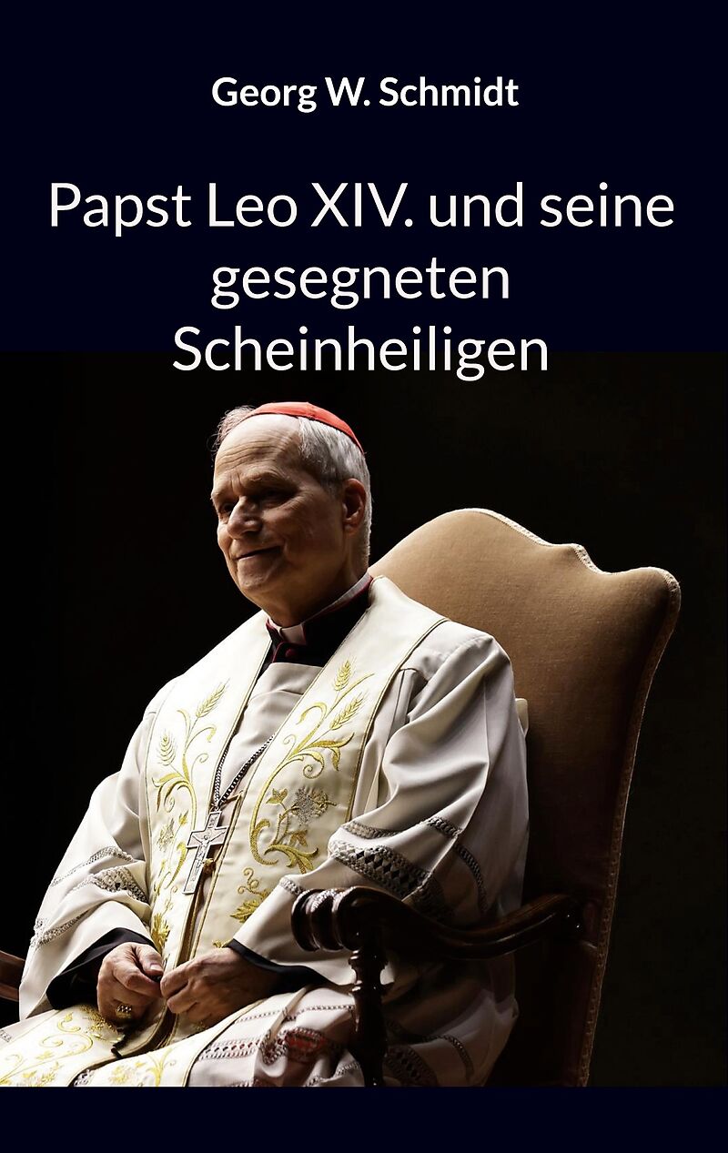 Papst Leo XIV. und seine gesegneten Scheinheiligen