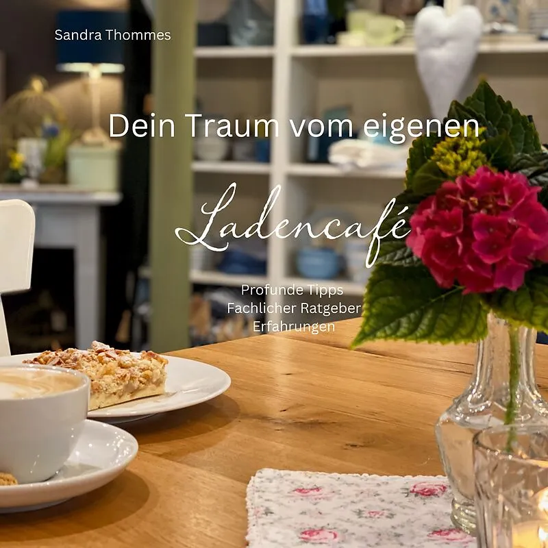 Dein Traum vom eigenen Ladencafé
