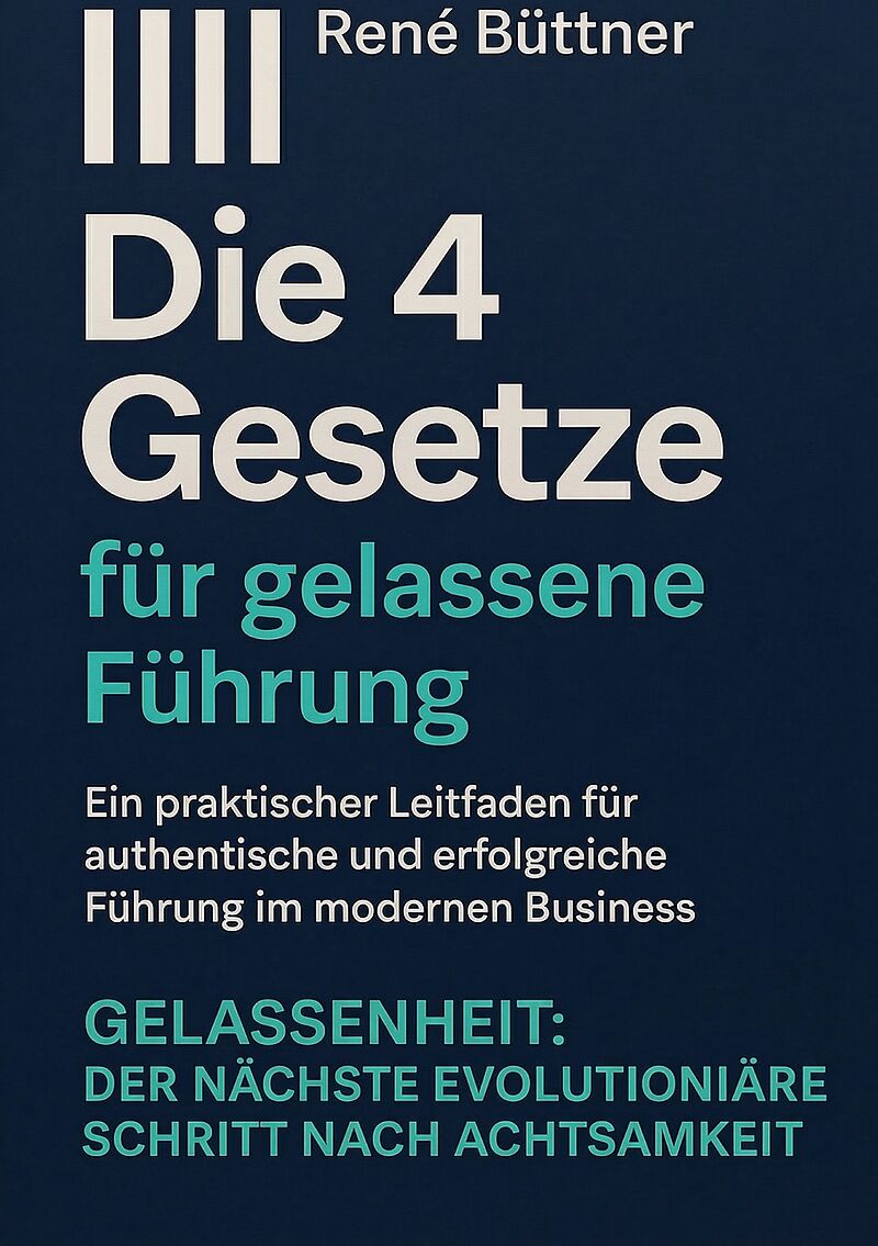 Die 4 Gesetze für gelassene Führung