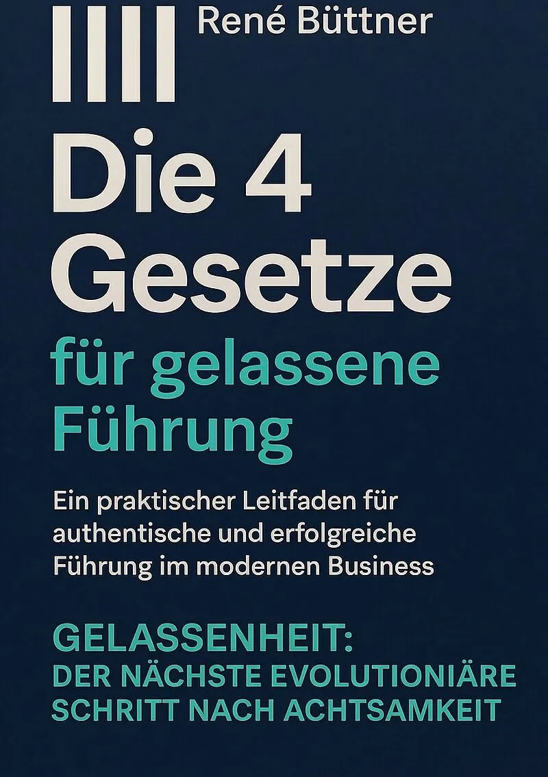 Die 4 Gesetze für gelassene Führung