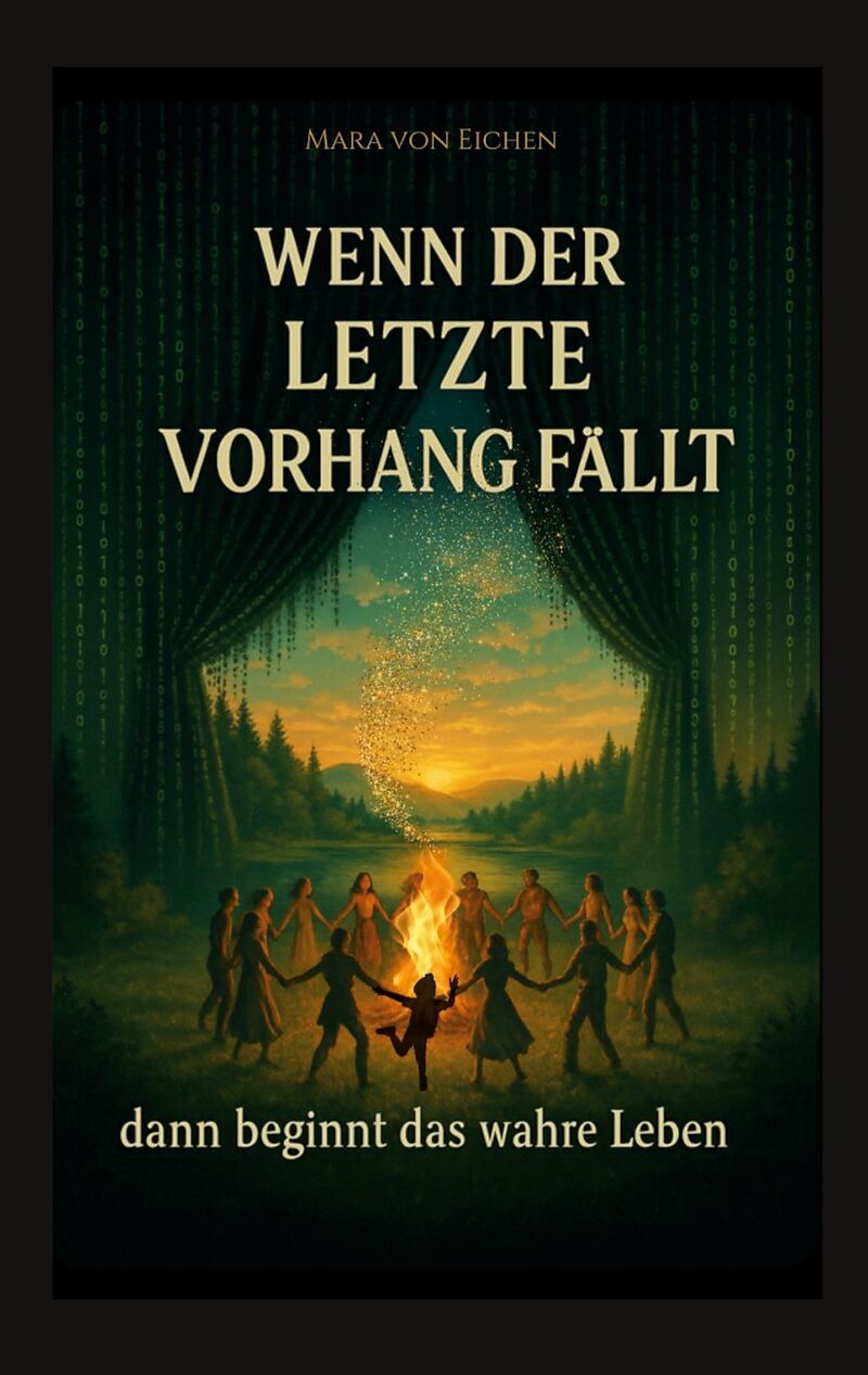 Wenn der letzte Vorhang fällt - dann beginnt das wahre Leben
