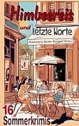 Himbeereis und letzte Worte
