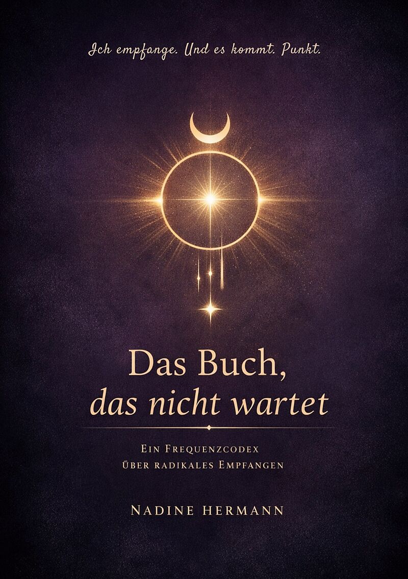 Ich empfange. Und es kommt. Punkt.