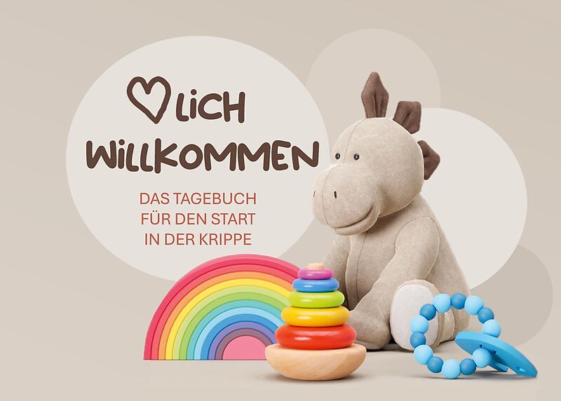 Herzlich willkommen: Das Tagebuch für den Start in der Krippe
