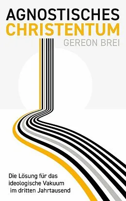 E-Book (epub) Agnostisches Christentum von Gereon Brei