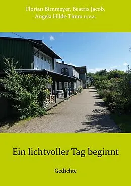 E-Book (epub) Ein lichtvoller Tag beginnt von Florian Birnmeyer, Beatrix Jacob, Angela Hilde Timm