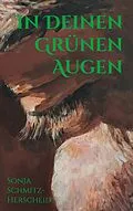 E-Book (epub) In Deinen Grünen Augen von Sonja Schmitz-Herscheidt