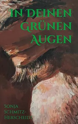 E-Book (epub) In Deinen Grünen Augen von Sonja Schmitz-Herscheidt