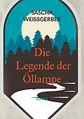 E-Book (epub) Die Legende der Öllampe von Sascha Weißgerber