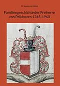 E-Book (epub) Familiengeschichte der Freiherrn von Pelkhoven 1245-1960 von Susanne von Linden