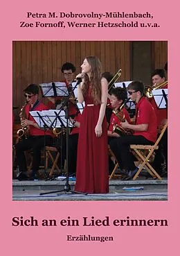 E-Book (epub) Sich an ein Lied erinnern von Petra M. Dobrovolny-Mühlenbach, Zoe Fornoff, Werner Hetzschold