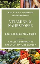 E-Book (epub) Vitamine & Nährstoffe: Dein Lebensmittel-Guide von Katleen Lohrmann