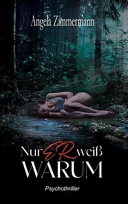 E-Book (epub) Nur er weiß warum von Angela Zimmermann
