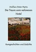 E-Book (epub) Der Traum vom verlorenen Hotel von Wolfram Dieter Martin