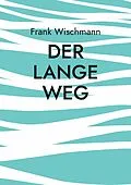 E-Book (epub) Der lange Weg von Frank Wischmann