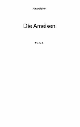 E-Book (epub) Die Ameisen von Alex Gfeller