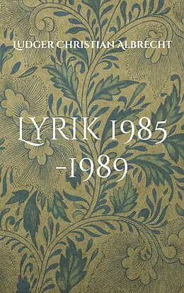 E-Book (epub) Lyrik 1985 -1989 von Ludger Christian Albrecht
