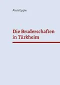 E-Book (epub) Die Bruderschaften in Türkheim von Alois Epple