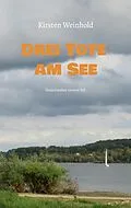 E-Book (epub) Drei Tote am See von Kirsten Weinhold