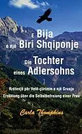 E-Book (epub) E Bija e një Biri Shqiponje / Die Tochter eines Adlersohns von Carla Thompkins