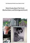 E-Book (epub) Mein finales Buch Teil 3 mit Bücherleben und Gleichgewichtszeit von Gerd Steinkoenig, Michelle Connery, Beatrice Farber