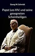 E-Book (epub) Papst Leo XIV. und seine gesegneten Scheinheiligen von Georg W. Schmidt