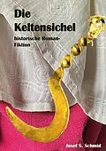 E-Book (epub) Die Keltensichel von Josef S. Schmid