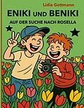 E-Book (epub) Eniki und Beniki. Auf der Suche nach Rosella von Lidia Gottmann