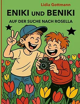 E-Book (epub) Eniki und Beniki. Auf der Suche nach Rosella von Lidia Gottmann