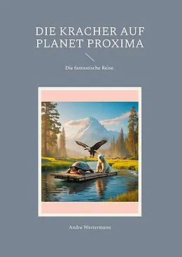 E-Book (epub) Die Kracher auf Planet Proxima von Andre Westermann