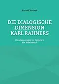 E-Book (epub) Die Dialogische Dimension Karl Rahners von Rudolf Hubert