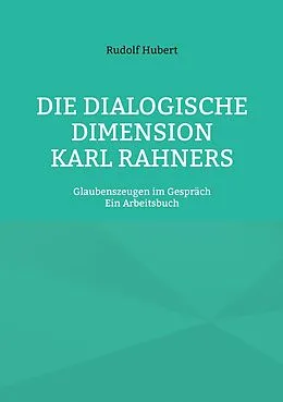E-Book (epub) Die Dialogische Dimension Karl Rahners von Rudolf Hubert