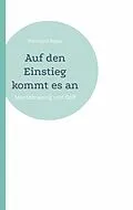 E-Book (epub) Auf den Einstieg kommt es an von Bernhard Rippe
