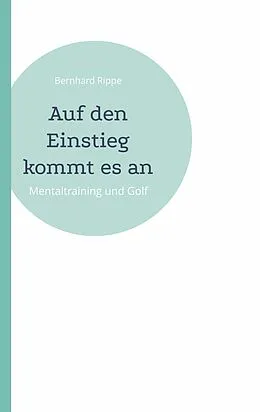 E-Book (epub) Auf den Einstieg kommt es an von Bernhard Rippe
