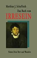 E-Book (epub) Das Buch vom Irresein von Matthias J. Schaffrath