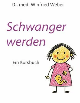 E-Book (epub) Schwanger werden von Winfried Weber