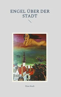 E-Book (epub) Engel über der Stadt von Peter Koch