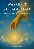 E-Book (epub) Was Gott zu sagen hat von Eckart Warnecke