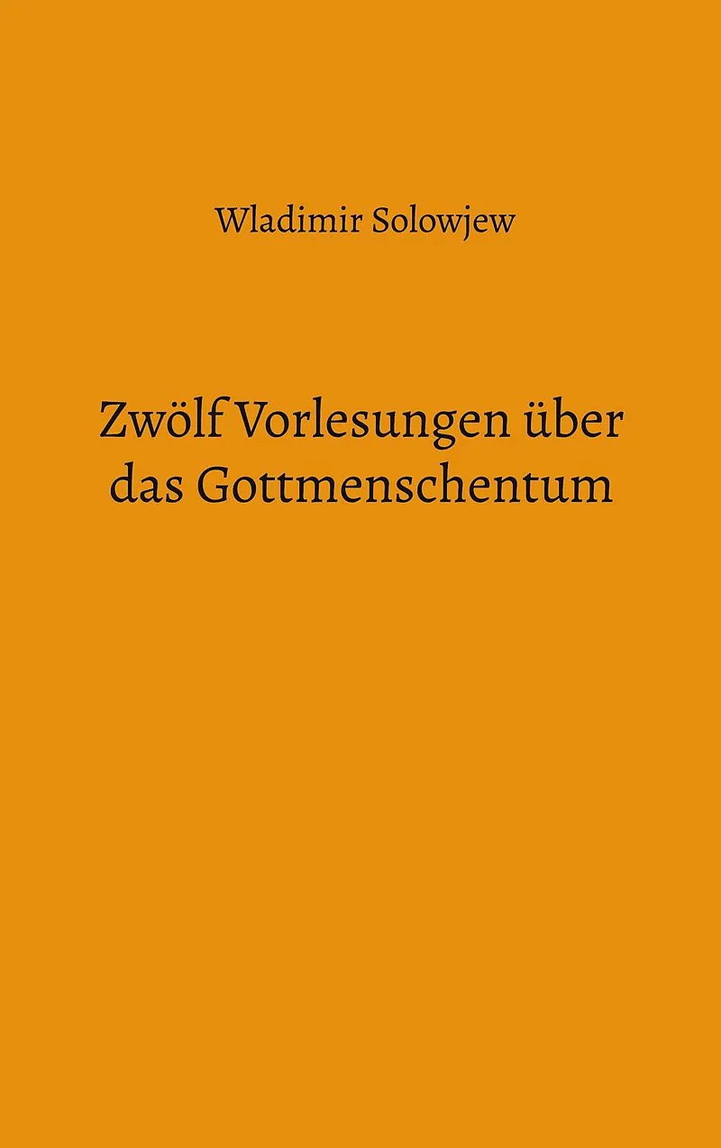Zwölf Vorlesungen über das Gottmenschentum