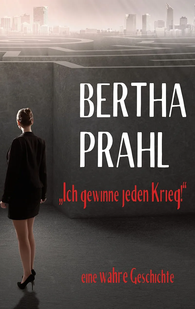 Bertha prahl: "Ich gewinne jeden Krieg!"