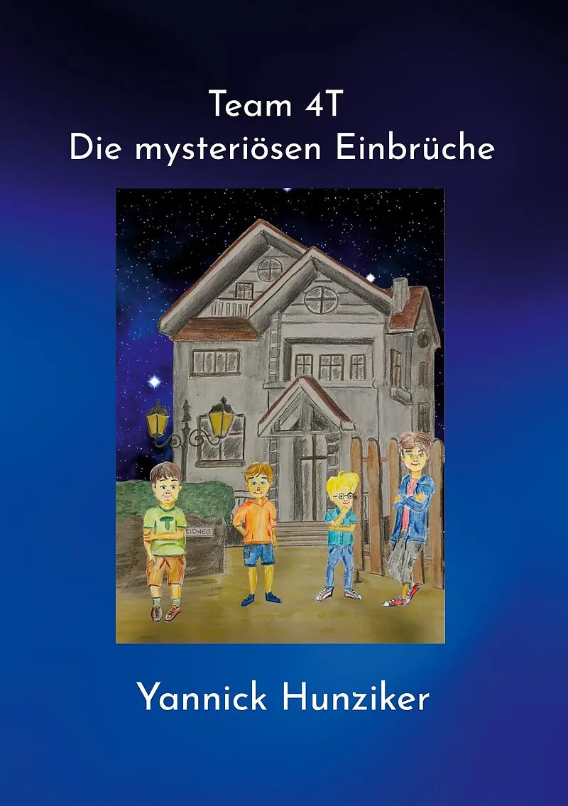 Team 4T - Die mysteriösen Einbrüche