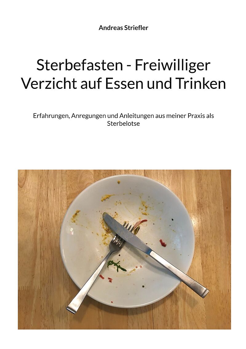 Sterbefasten - Freiwilliger Verzicht auf Essen und Trinken
