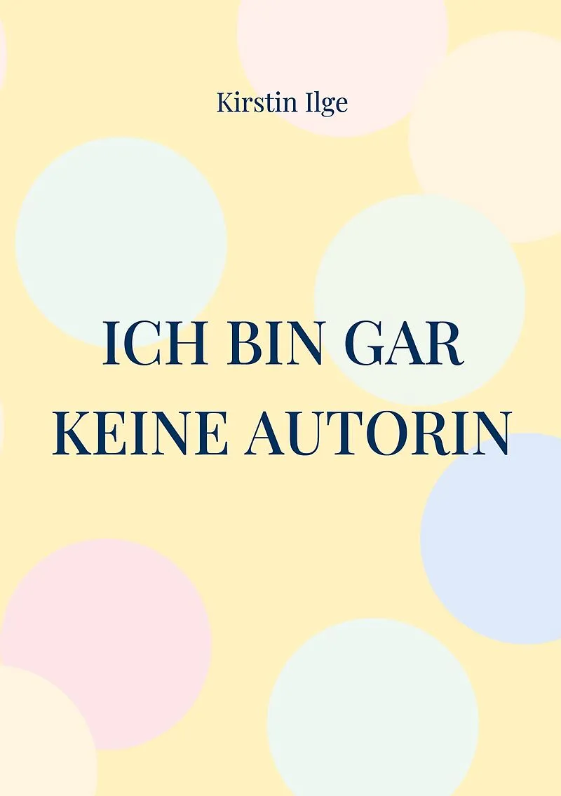 Ich bin gar keine Autorin