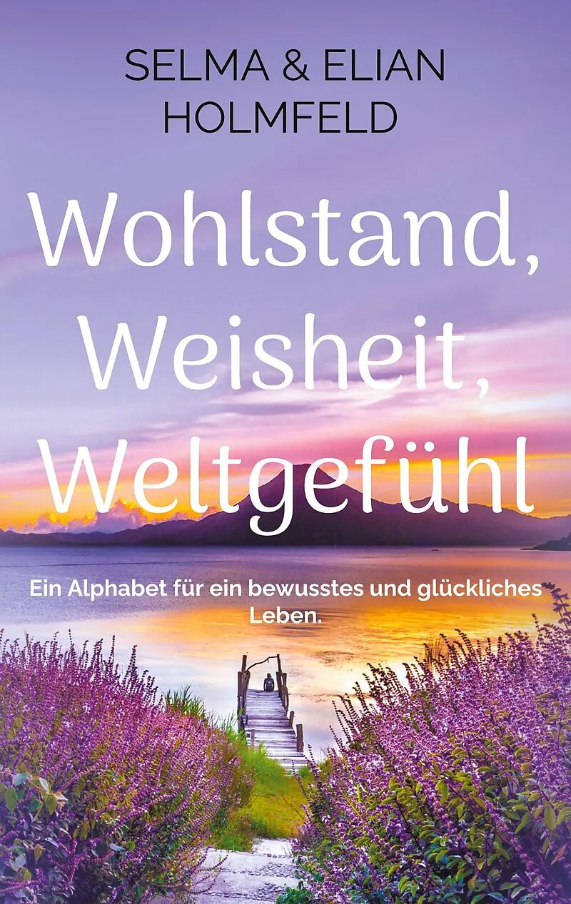 Wohlstand, Weisheit, Weltgefühl