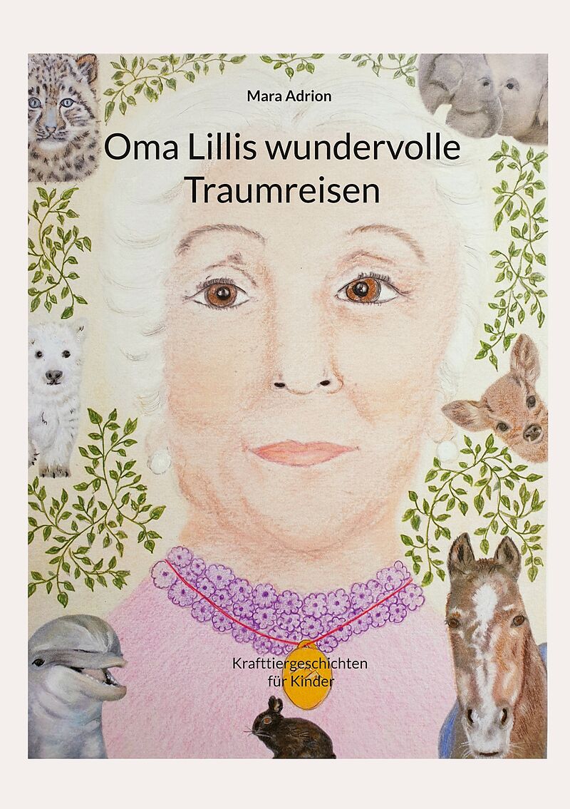 Oma Lillis wundervolle Traumreisen