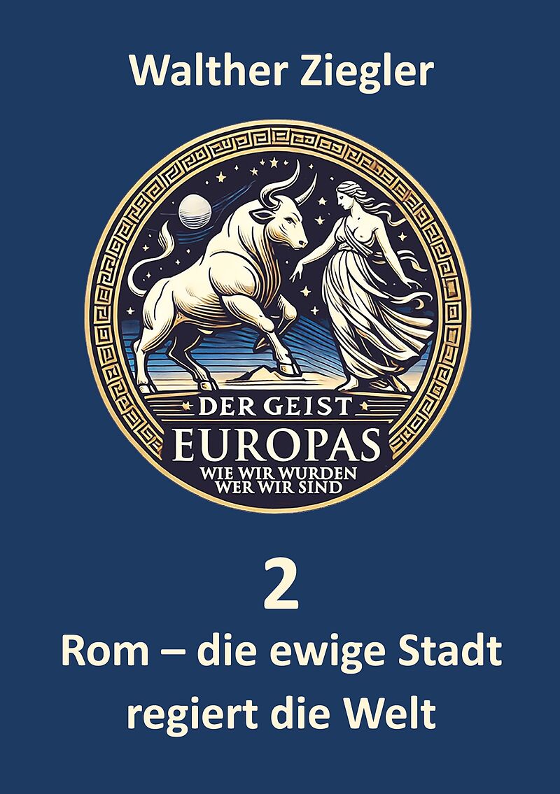 Rom - die ewige Stadt regiert die Welt
