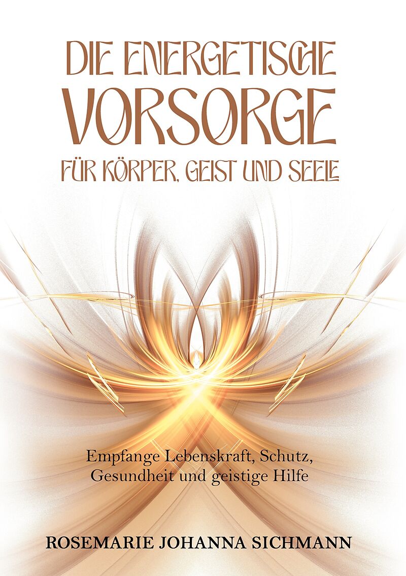Die energetische Vorsorge für Körper, Geist und Seele