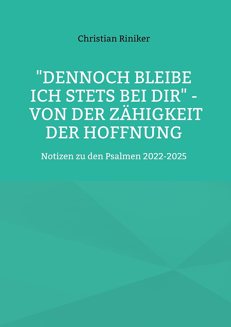 "Dennoch bleibe ich stets bei Dir" - von der Zähigkeit der Hoffnung